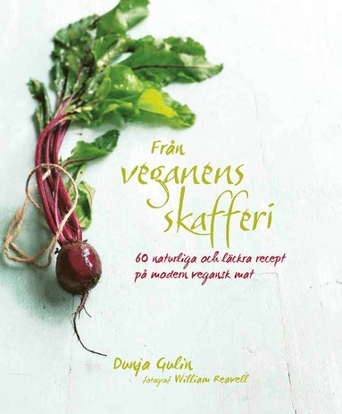 Frn veganens skafferi : fler n 60 inspirerande och lttlagade recept (hftad)