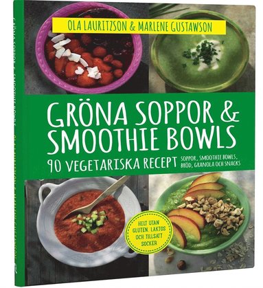 Grna soppor & smoothie bowls : 90 vegetariska recept (e-bok)