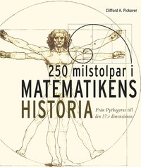 250 milstolpar i matematikens historia från Pythagoras till 57:e dimensionen (e-bok)