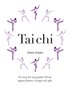 Tai Chi : En steg f�r steg-guide till att uppn� balans i kropp och sj�l