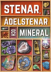 Stenar, ädelstenar och mineral (inbunden)