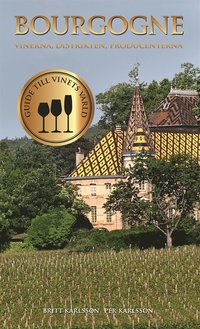 Bourgogne : vinerna, distrikten, producenterna (e-bok)