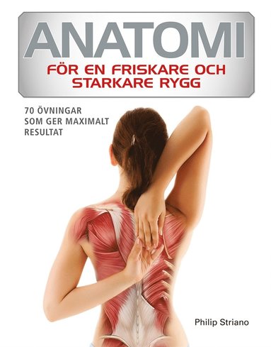 Anatomi fr en friskare och starkare rygg : 70 vningar som ger maximalt resultat (e-bok)