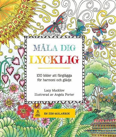 M�la dig lycklig : 100 bilder att f�rgl�gga f�r harmoni och gl�dje (h�ftad)