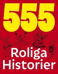 555 roliga historier (e-bok)
