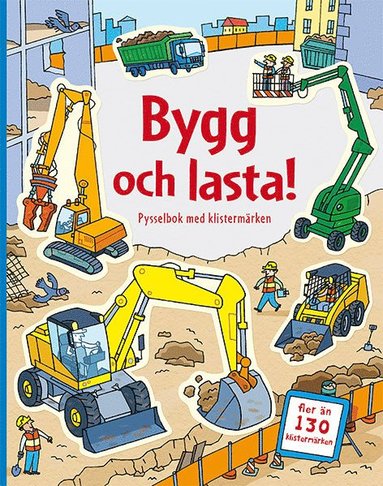 Bygg och lasta : pysselbok med klistermrken (hftad)