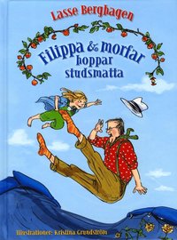 Filippa & morfar hoppar studsmatta (inbunden)