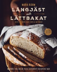 Långjäst och lättbakat : riktigt bröd med enkla metoder (e-bok)