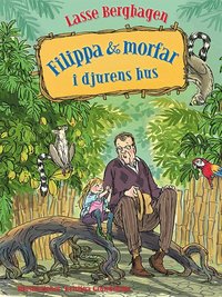 Filippa & morfar i djurens hus (inbunden)