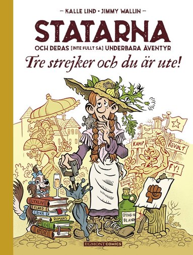Statarna och deras (inte fullt s) underbara ventyr. Tre strejker och du r ute (hftad)