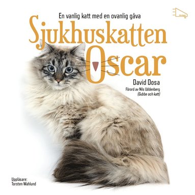 Sjukhuskatten Oscar : En vanlig katt med en ovanlig gva (ljudbok)