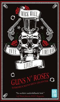 Inte i det här livet... Guns N' Roses : Hårdrockens sista giganter (pocket)