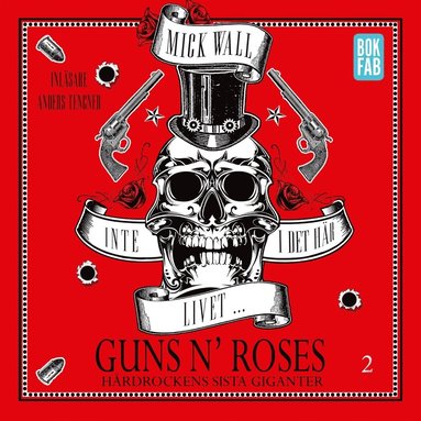 Inte i det h�r livet ? Guns N' Roses - H�rdrockens sista giganter Del 2 (inbunden)