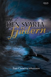 Den svarta fjädern - Ewa Christina Johansson - Bok (9789176346914 ...