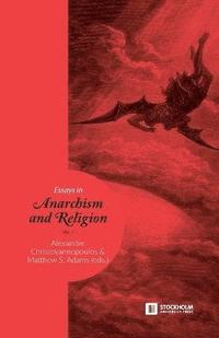 Essays in Anarchism and Religion (häftad)