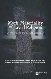 Myth, Materiality, and Lived Religion (häftad)