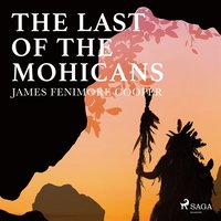 The last of the Mohicans : a narrative of 1757 (ljudbok)