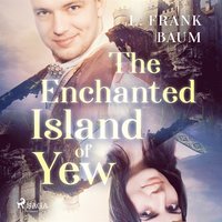 The Enchanted Island of Yew (ljudbok)