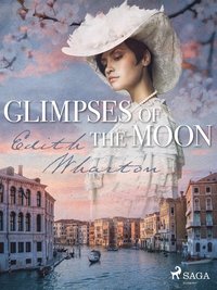 The Glimpses of the Moon (e-bok)