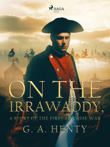 On the Irrawaddy, A Story of the First Burmese War (e-bok)