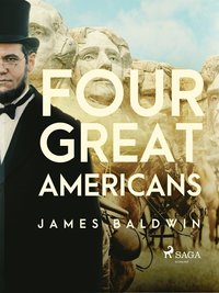 Four Great Americans:  Washington, Franklin, Webster, Lincoln. (e-bok)