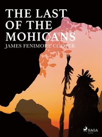 The last of the Mohicans : a narrative of 1757 (e-bok)