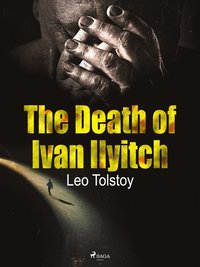 The Death of Ivan Ilyitch (e-bok)