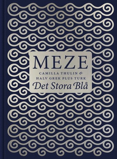 Meze - Det stora bl�. 50 l�ckra Meze-recept fr�n �stra Medelhavet (inbunden)