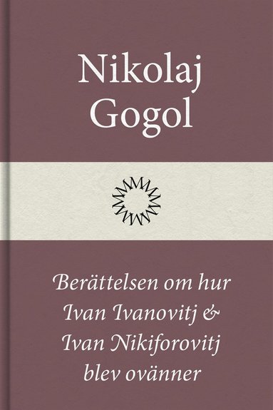 Berttelsen om hur Ivan Ivanovitj och Ivan Nikiforovitj blev ovnner (e-bok)