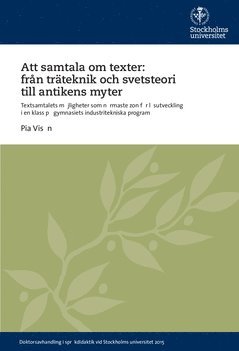 Att samtala om texter: frn trteknik och svetsteori till antikens myter : Textsamtalets mjligheter som nrmaste zon fr lsutveckling i en klass p gymnasiets industritekniska program (inbunden)