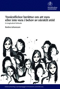 Tonårsflickor berättar om att vara eller inte vara i behov av särskilt stöd : En longitudinell fallstudie (häftad)