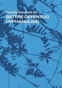 Bttre offentlig upphandling - en facklig handbok (inbunden)