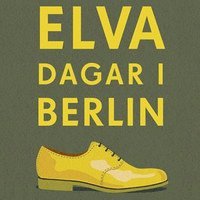 Elva dagar i Berlin (ljudbok)