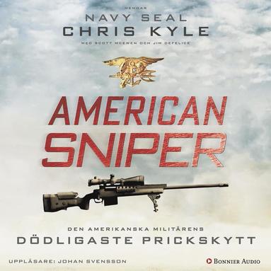 American Sniper : den amerikanska militrens ddligaste prickskytt (ljudbok)