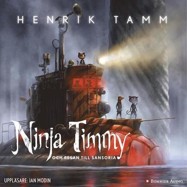 Ninja Timmy och resan till Sansoria (ljudbok)