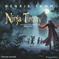 Ninja Timmy och den vita apans hemlighet (ljudbok)