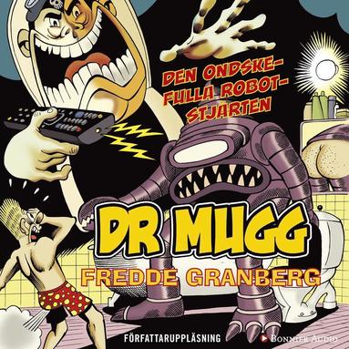 Dr Mugg. Den ondskefulla robotstjrten (ljudbok)