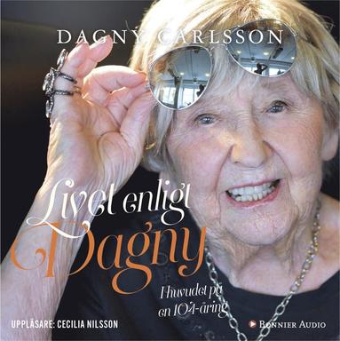 Livet enligt Dagny : i huvudet p en 104-ring (ljudbok)