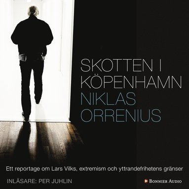 Skotten i Kpenhamn : ett reportage om Lars Vilks, extremism och yttrandefrihetens grnser (ljudbok)