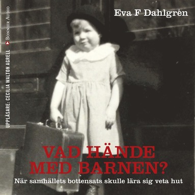 Vad hände med barnen? : hur de minsta blev en handelsvara (pocket)