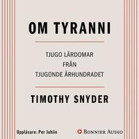 Om tyranni : tjugo lrdomar frn det tjugonde rhundradet (ljudbok)