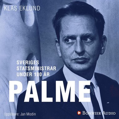 Sveriges statsministrar under 100 år : Olof Palme (inbunden)
