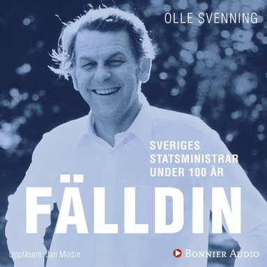 Sveriges statsministrar under 100 r : Thorbjrn Flldin (ljudbok)