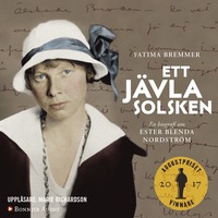 Ett jävla solsken : en biografi om Ester Blenda Nordström (ljudbok)