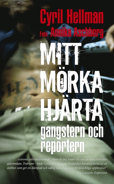 Mitt mrka hjrta : gangstern och reportern (inbunden)