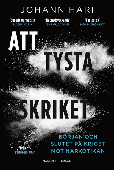 Att tysta skriket : b�rjan och slutet p� kriget mot narkotikan (inbunden)