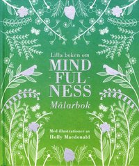 Lilla boken om mindfulness : målarbok (inbunden)