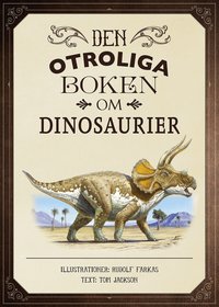Omslag: Den otroliga boken om dinosaurier