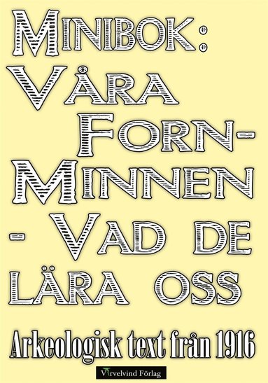 Minibok: Vra fornminnen ? vad de lra oss (inbunden)