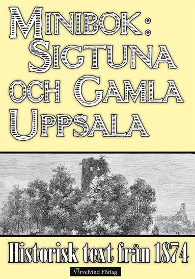 Minibok: Skildring av Sigtuna och Gamla Uppsala r 1874 (e-bok)